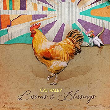 Cas Haley - Lessons & Blessing