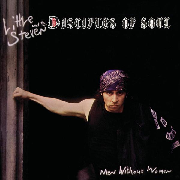 Little Steven And The Disciples Of Soul - Men Without Women