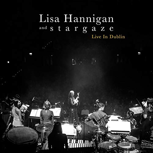 Lisa Hannigan and Stargaze - Live In Dublin
