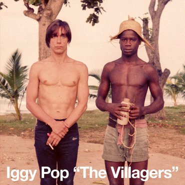 Iggy Pop - The Villagers / Pain and Suffering