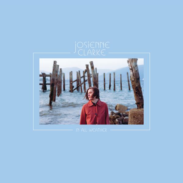 Josienne Clarke - In All Weather [Clear Vinyl]