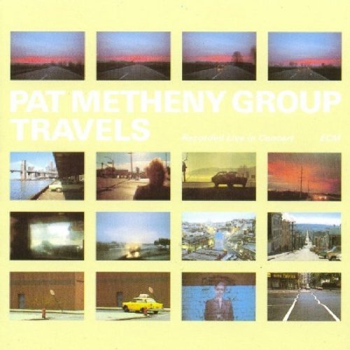 Pat Metheny Group - Travels