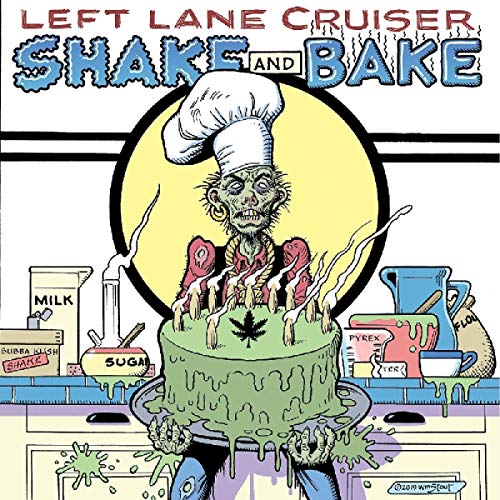 Left Lane Cruiser - Shake And Bake