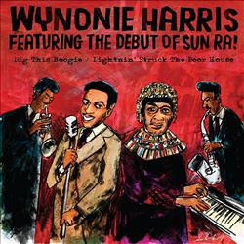 Wynonie Harris [with Sun Ra] - Dig This Boogie / Lightnin - Struck The Poor House