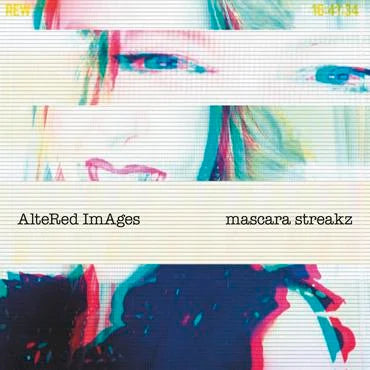 Altered Images - Mascara Streakz [Black Vinyl]