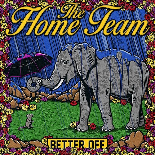 The Home Team - Better Off