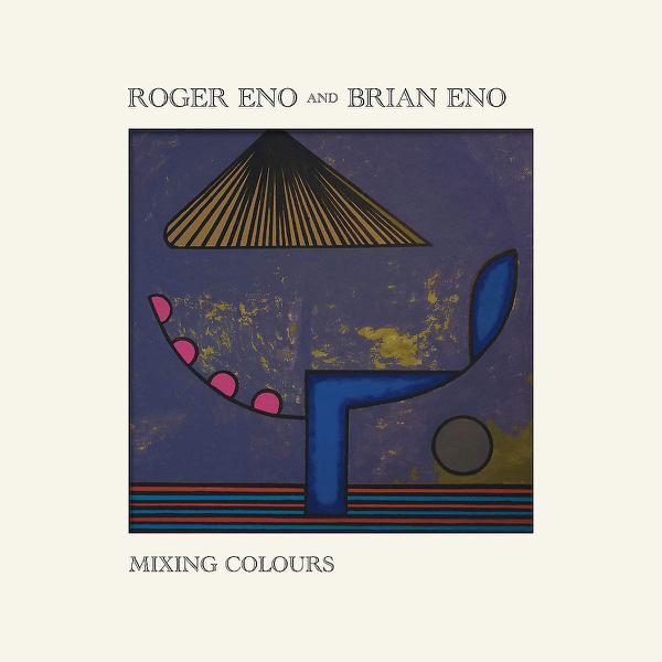 Roger Eno / Brian Eno - Mixing Colours