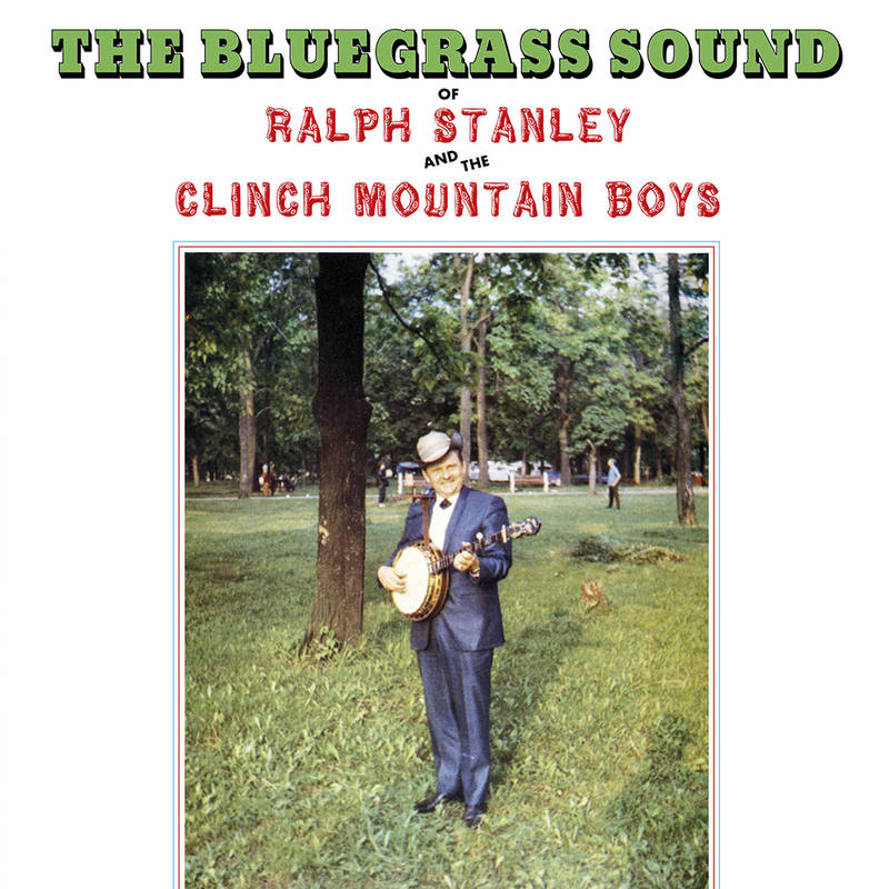 Ralph Stanley & The Clinch Mountain Boys - Bluegrass Sound