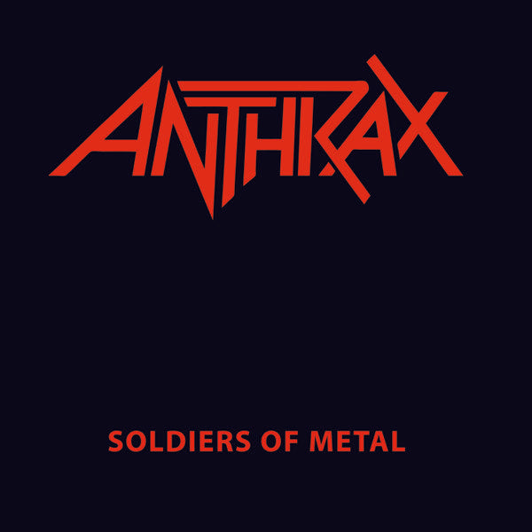 Anthrax - Soldiers Of Metal