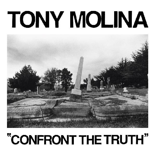 Tony Molina - Confront The Truth [Indie-Exclusive]