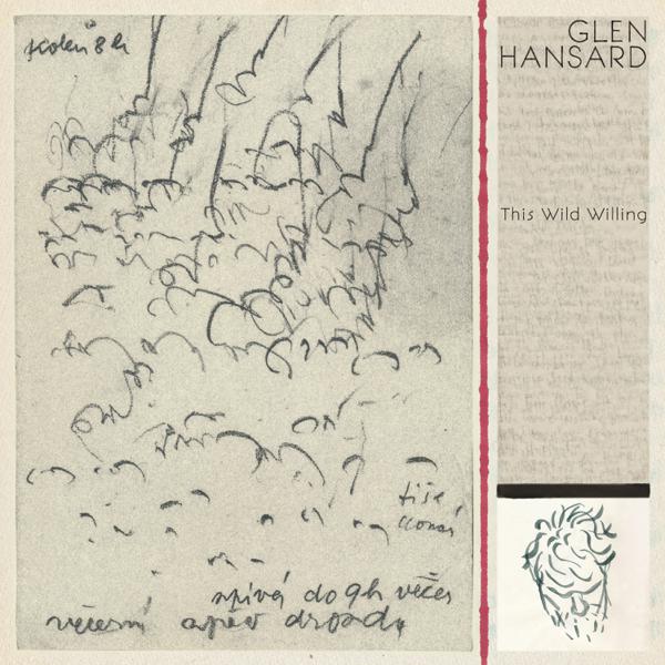 Glen Hansard - This Wild Willing