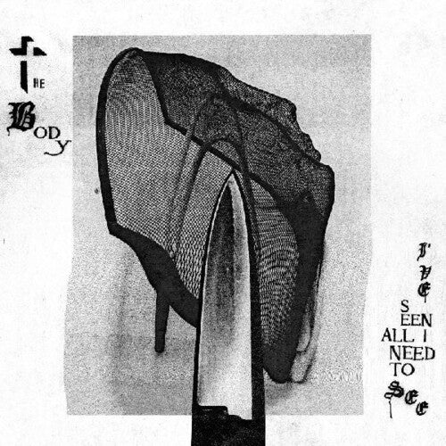 [DAMAGED] The Body - I've Seen All I Need To See