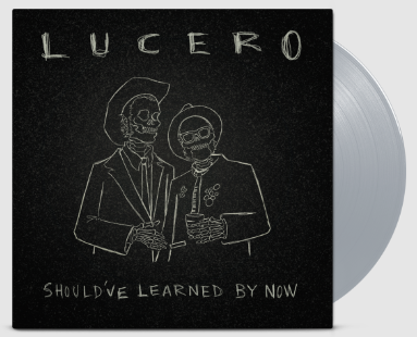 Lucero - Should've Learned By Now [Indie-Exclusive Silver Vinyl]