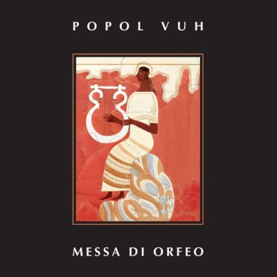 Popol Vuh - Messa Di Orfeo