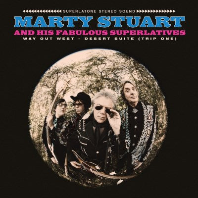 Marty Stuart And His Fabulous Superlatives - Way Out West - Desert Suite (Trip One)