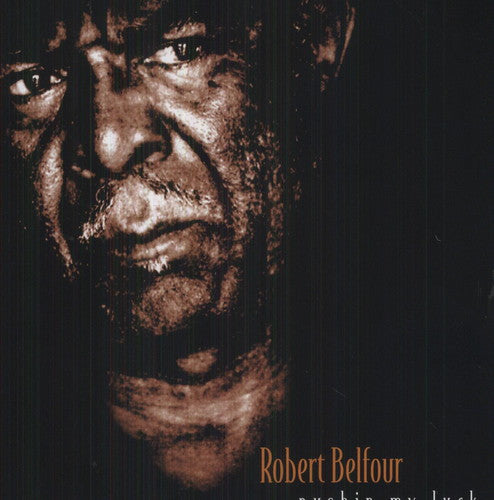 Robert Belfour - Pushin My Luck