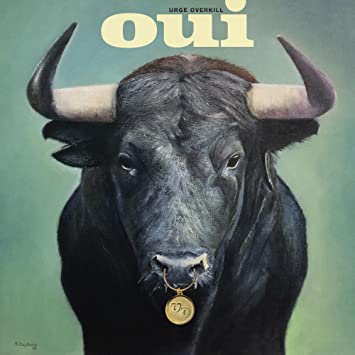 Urge Overkill - Oui [Indie-Exclusive Green Vinyl]