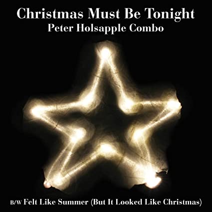 Peter Holsapple Combo - Christmas Must Be Tonight [7" Vinyl]