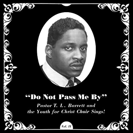 Pastor T.L. Barrett And The Youth For Christ Choir - Do Not Pass Me By [Silver Vinyl]