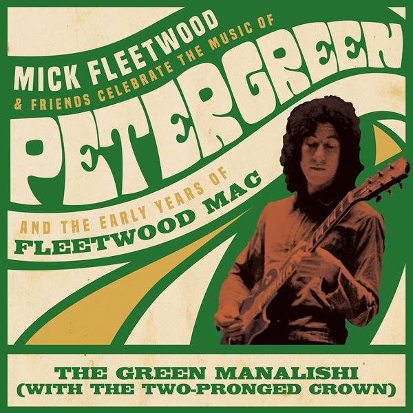 Mick Fleetwood & Friends / Fleetwood Mac - Green Manalishi (With The Two Pronged Crown)