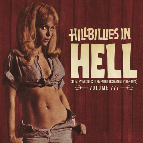 Various - Hillbillies In Hell - Country Music's Tormented Testament (1952 - 1974) Volume 777