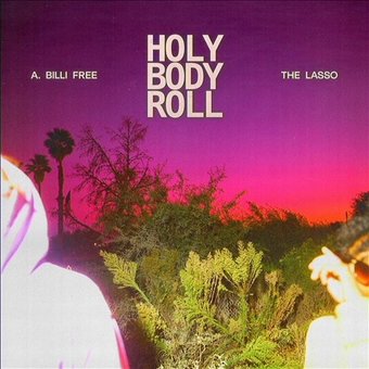 A. Billi Free & The Lasso - Holy Body Roll [Colored Vinyl]