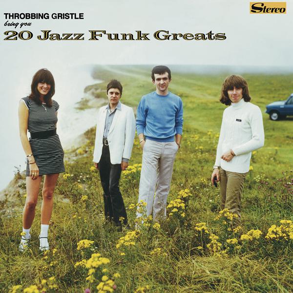 Throbbing Gristle - 20 Jazz Funk Greats