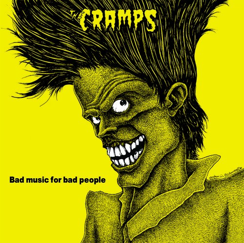 The Cramps - Bad Music For Bad People