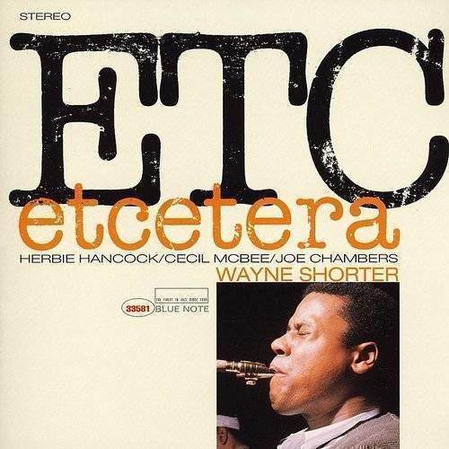 Wayne Shorter - Etcetera [Blue Note Tone Poet Series]