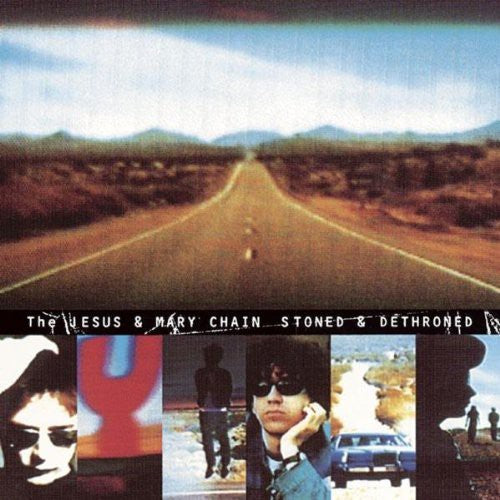 The Jesus and Mary Chain - Stoned and Dethroned