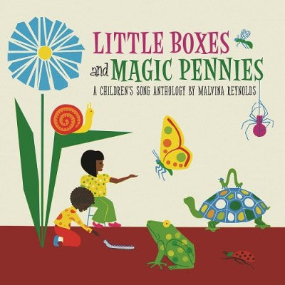 Malvina Reynolds - Little Boxes And Magic Pennies: An Anthology Of Children's Songs (1960-1977)