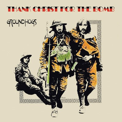 The Groundhogs - Thank Christ For The Bomb (Private Press Edition)