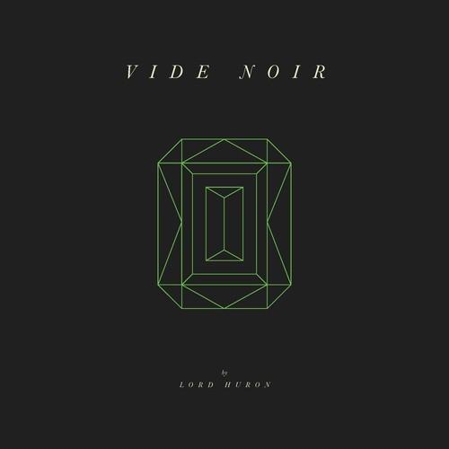 Lord Huron - Vide Noir [Deluxe Edition]