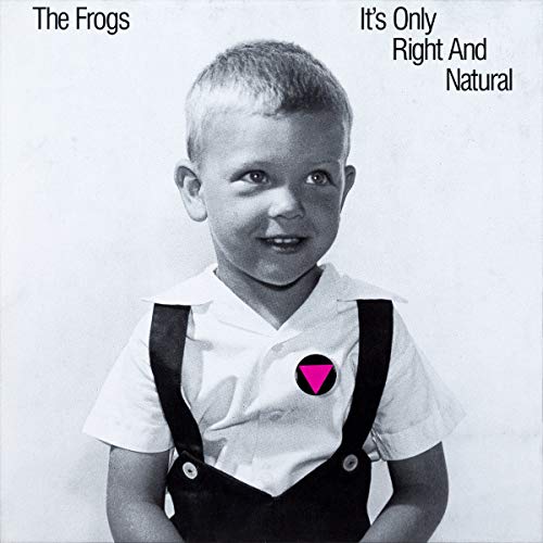 The Frogs - It's Only Right And Natural
