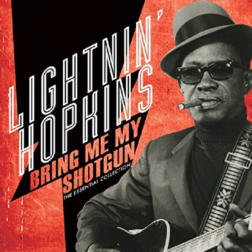 Lightnin' Hopkins - Bring Me My Shotgun (The Essential Collection)