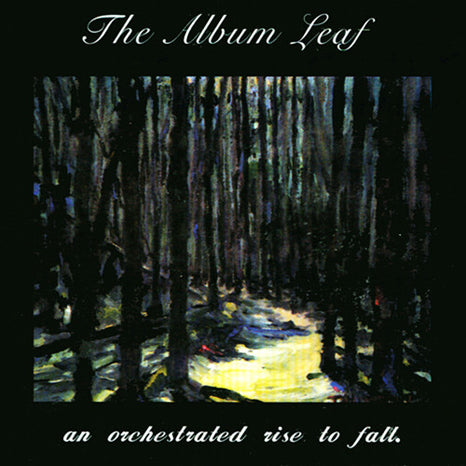 The Album Leaf - An Orchestrated Rise To Fall