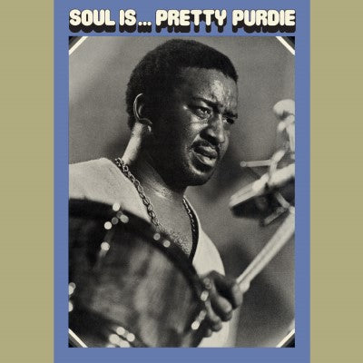 Bernard "Pretty" Purdie - Soul Is... Pretty Purdie