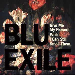 Blu & Exile - Give Me My Flowers While I Can Still Smell Them