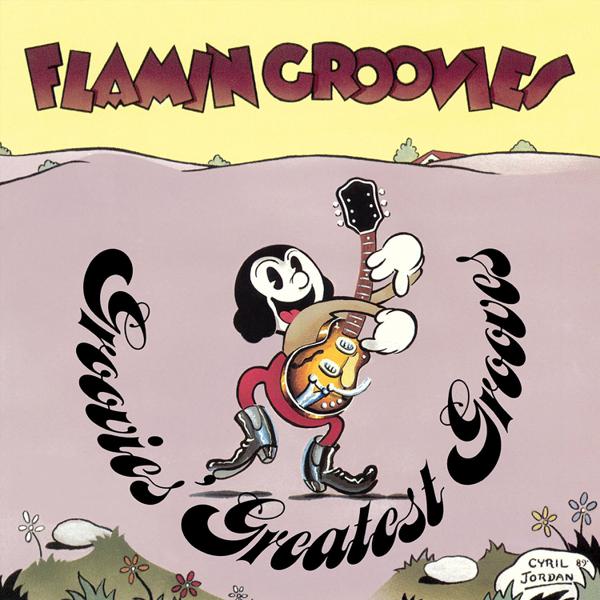 The Flamin' Groovies - Groovies Greatest Grooves