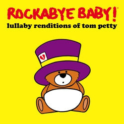 Rockabye Baby! - Lullaby Renditions Of Tom Petty