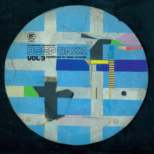 Jean-Claude - If Music Presents You Need This: A Journey Into Deep Jazz Vol 3