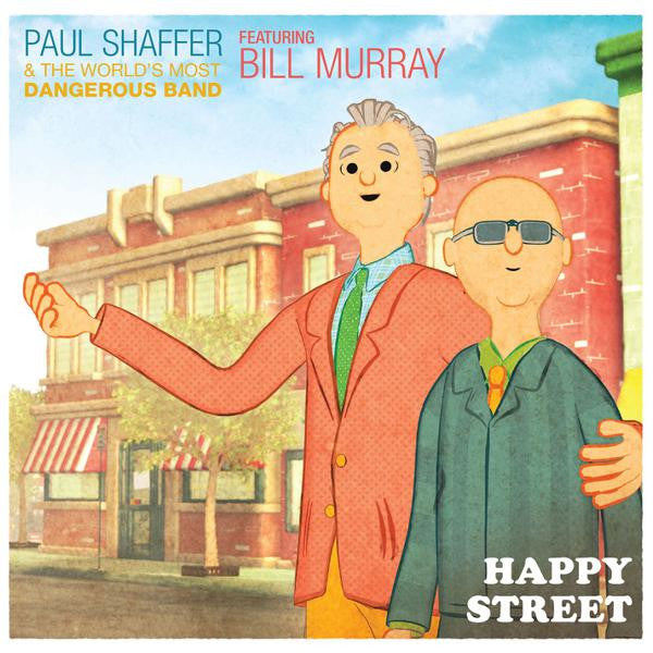 Paul Shaffer & The World's Most Dangerous Band - Happy Street (featuring Bill Murray)