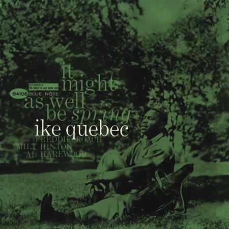 Ike Quebec - It Might As Well Be Spring [2LP, 45 RPM]