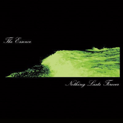 The Essence - Nothing Lasts Forever (Expanded)