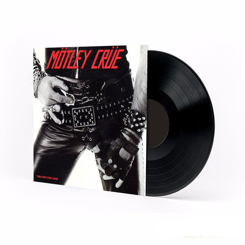 Motley Crue - Too Fast For Love [LIMIT 1 PER CUSTOMER]