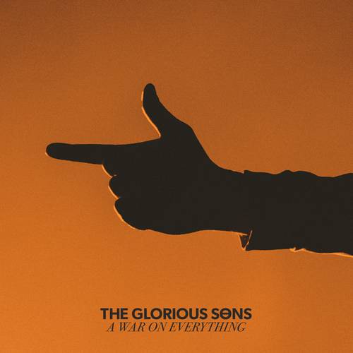The Glorious Sons - War On Everything [Indie-Exclusive Orange Vinyl]