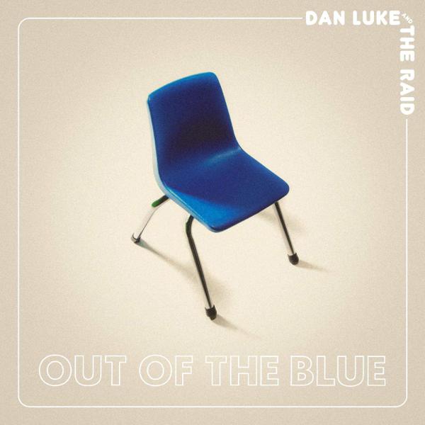 Dan Luke & The Raid - Out of The Blue [Indie-Exclusive Clear w/ Blue Blob Vinyl]