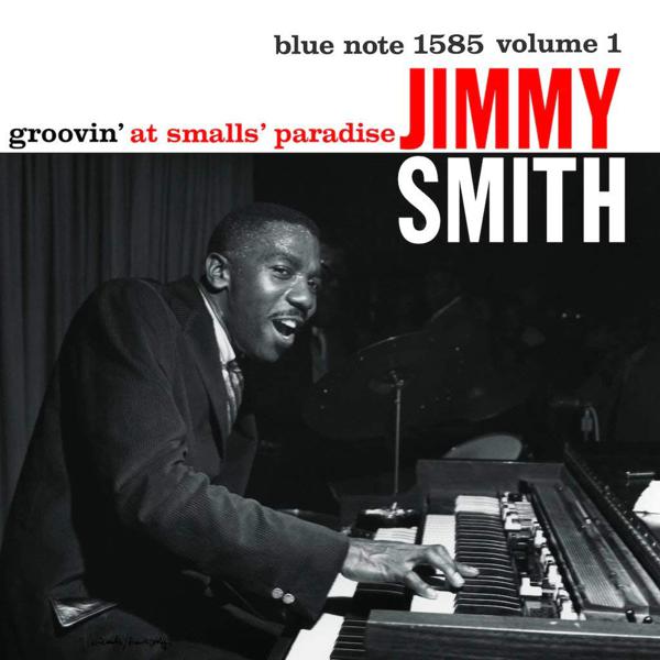 Jimmy Smith - Groovin' At Smalls' Paradise (Volume 1) [Blue Note 80th Anniversary Series]