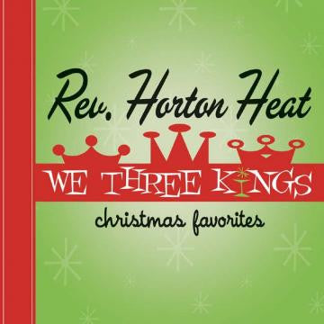 The Reverend Horton Heat - We Three Kings [Opaque Green Vinyl]