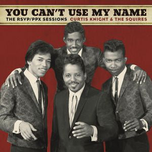 Curtis Knight & The Squires - You Can't Use My Name
